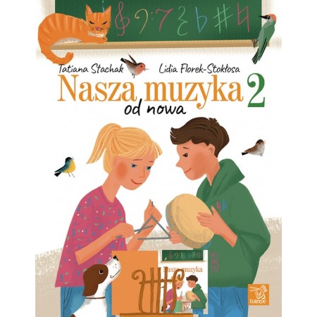 STACHAK, Tatiana; FLOREK-STOKŁOSA, Lidia  - Nasza muzyka od nowa 2 (ZAPOWIEDŹ)